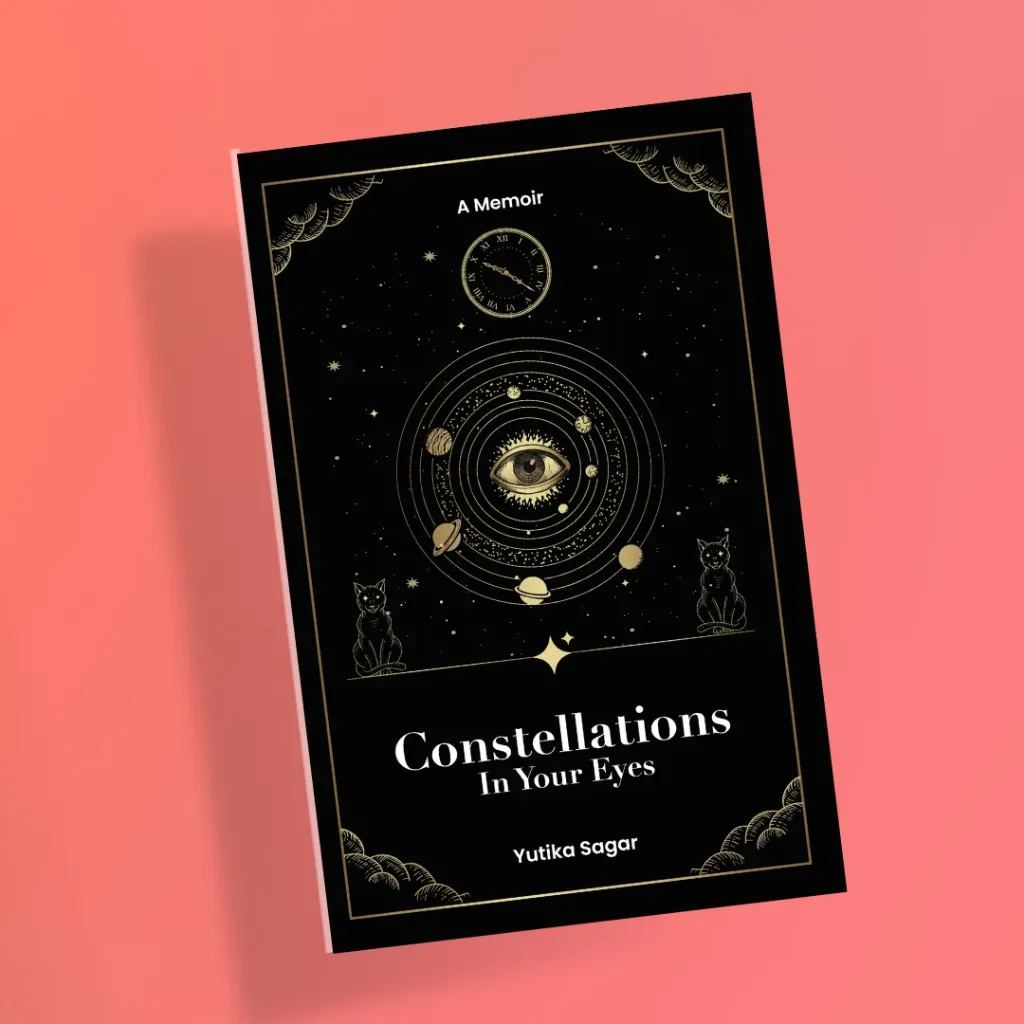 The Constellations In Your Eyes - Yutika Sagar