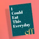 I Could Eat This Everyday - CFF