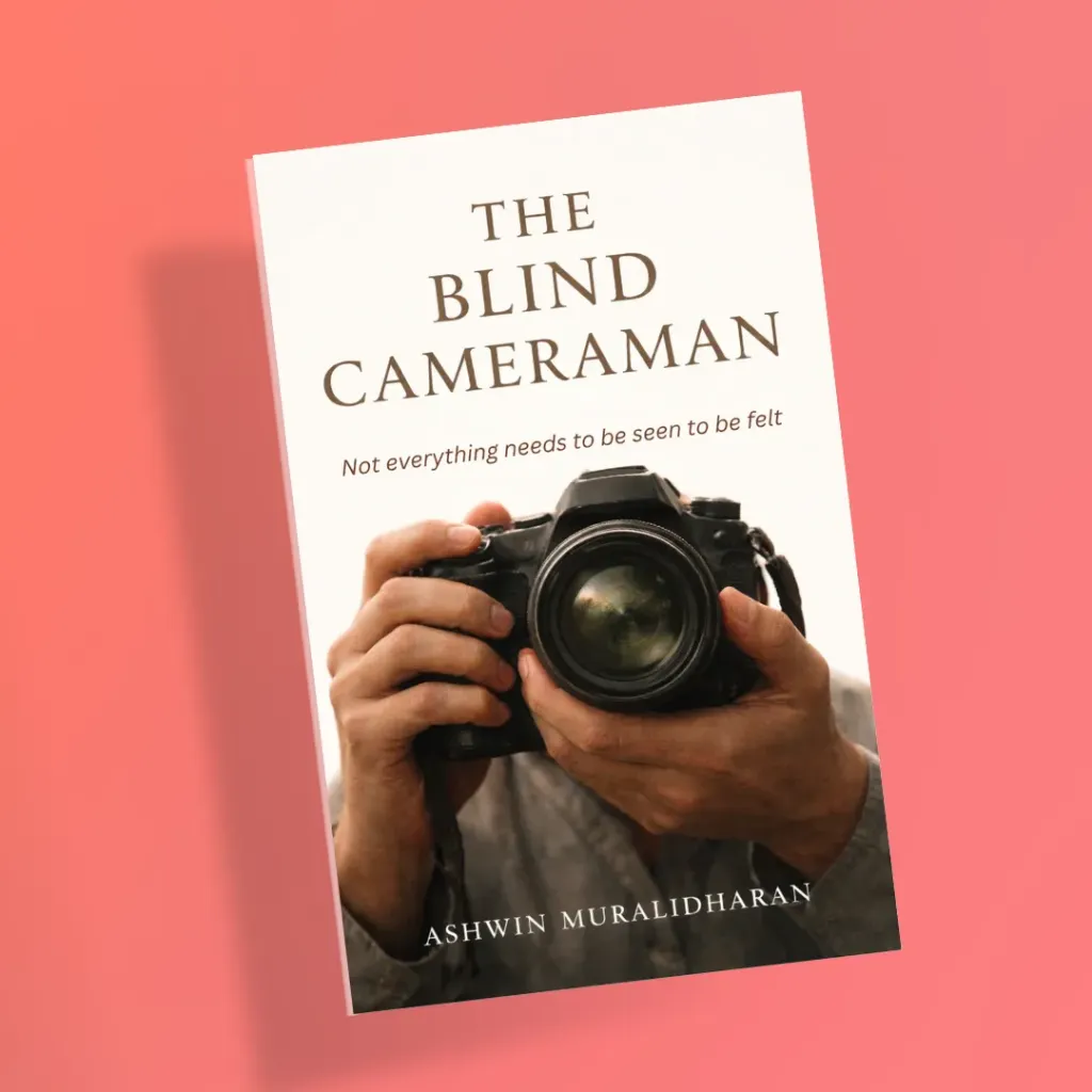 The Blind Cameraman by Ashwin Muralidharan