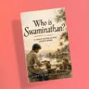 Who is Swaminathan by Ashwin Muralidharan