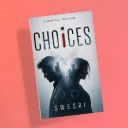 Choices by SWESRI