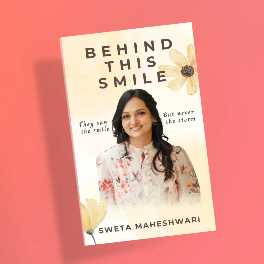Behind This Smile by Sweta Maheshwari