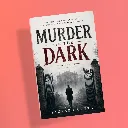 Murder in the Dark by Saurabh Gupta