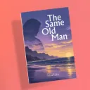 The Same Old Man by Kiruthika