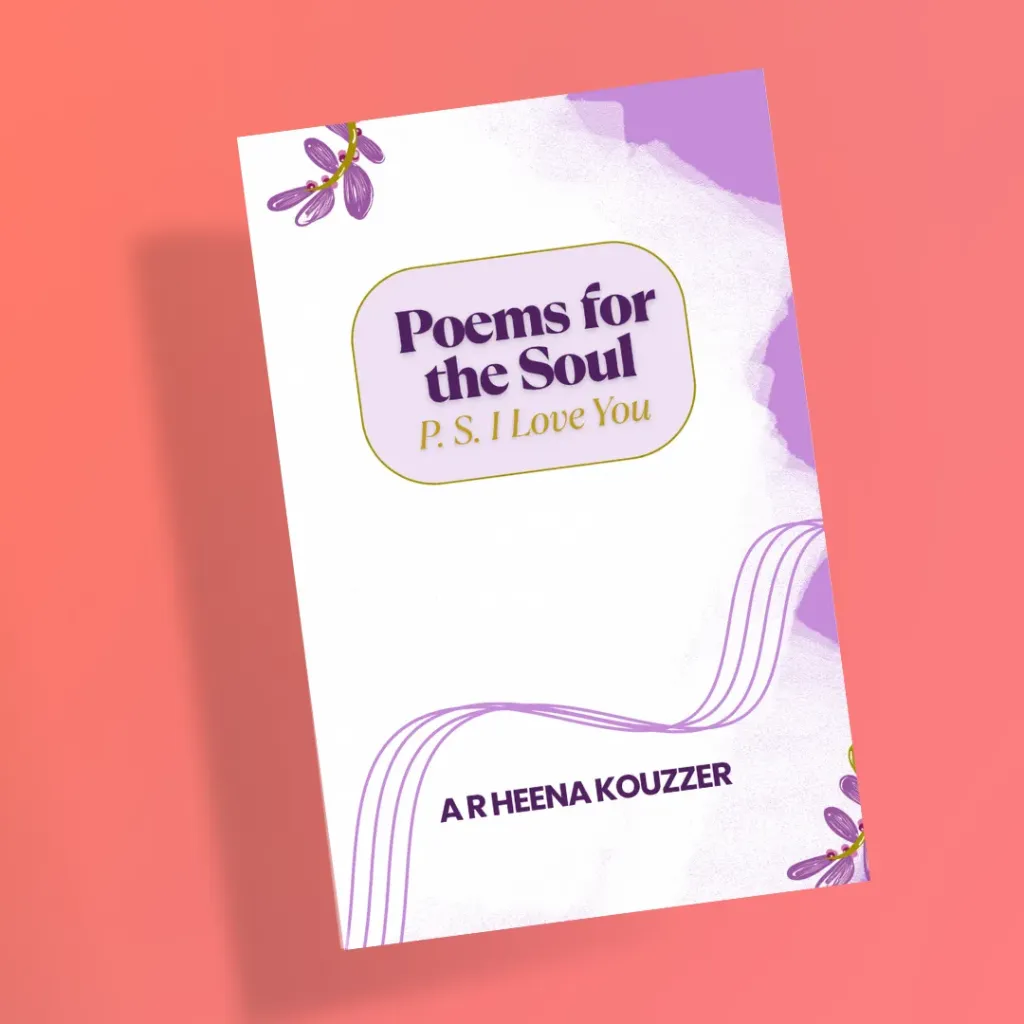 Poems for the Soul - A R Heena Kouzzer